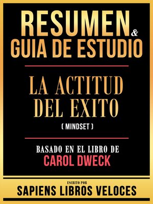 cover image of Resumen & Guia De Estudio--La Actitud Del Exito (Mindset)--Basado En El Libro De Carol Dweck